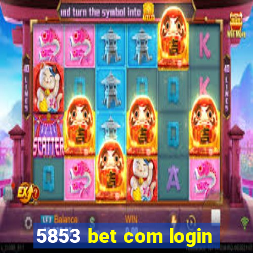 5853 bet com login